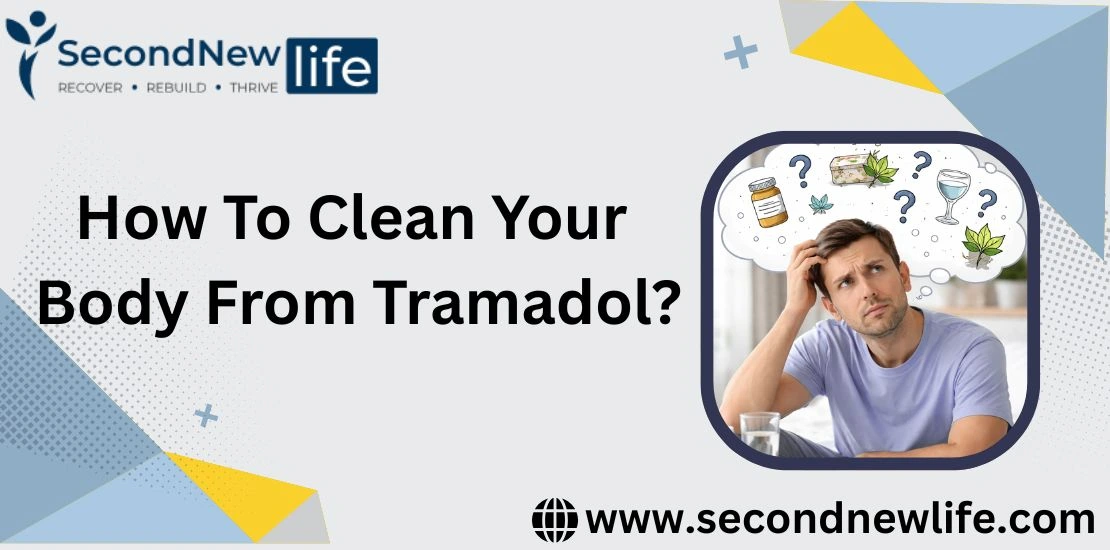 How To Clean Your Body From Tramadol