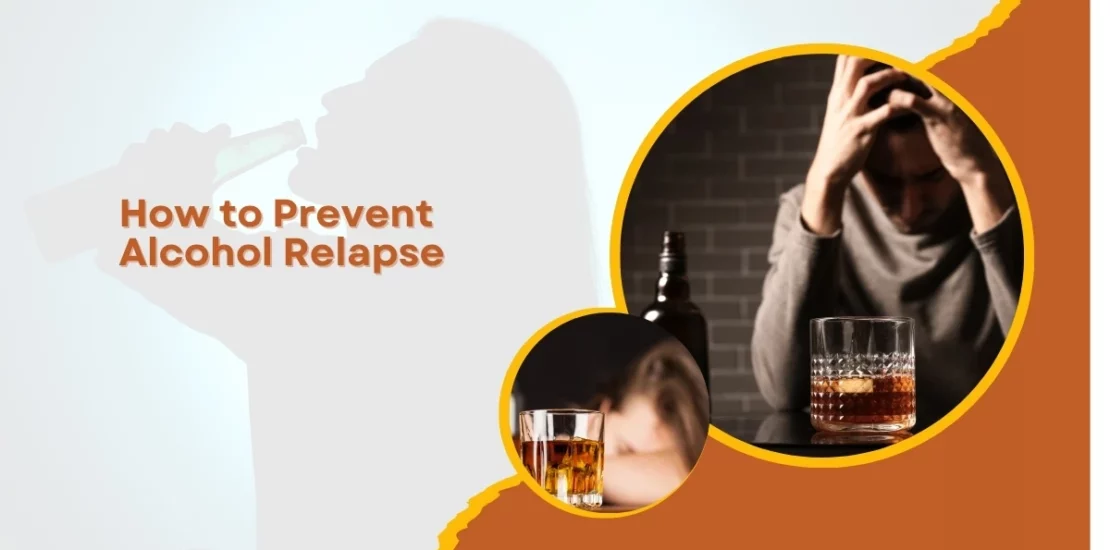 How to Prevent Alcohol Relapse