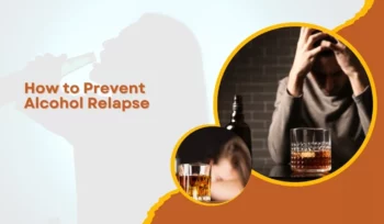 How to Prevent Alcohol Relapse