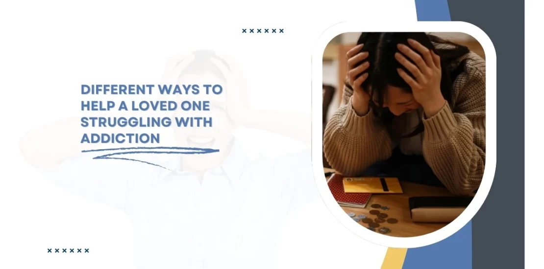 Help a Loved One Struggling with Addiction blog img