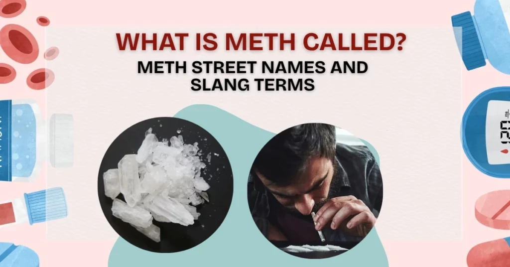 What Is Meth Called? Meth Street Names and Slang Terms