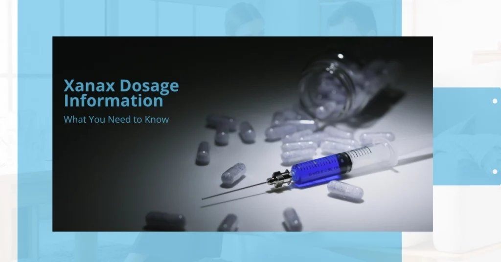 Xanax Dosage Information: What You Need to Know