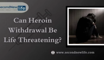 Can Heroin Withdrawal Be Life Threatening