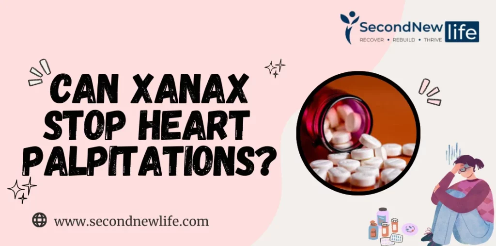 Can Xanax Stop Heart Palpitations? Benefits, Risks & Alternatives