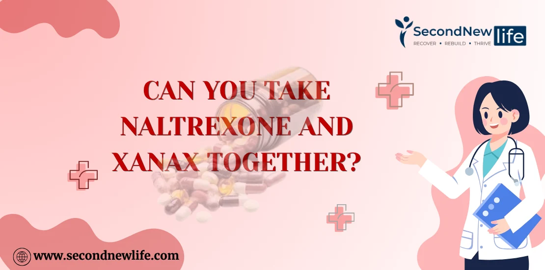 Can You Take Naltrexone And Xanax Together